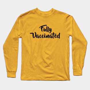 Fully Vaccinated Long Sleeve T-Shirt